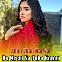 Da Meeni Na Tuba Karam - Amin Ullah Marwat