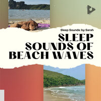 Shhhhh with Beach Waves - Sleep Sounds: by Sarah & Sleep Sounds Of Nature