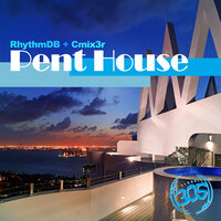 PENT HOUSE - Cmix3r & RhythmDB