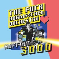 Tunnelbauer - The Fuck Hornisschen Orchestra