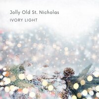 Jolly Old St. Nicholas - Ivory Light