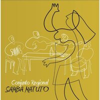 Samba Matuto - Conjunto Regional & Dona Cila Do Coco & Tine & Daniel Coimbra & Rafael Funchal