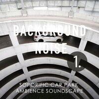 Soporific Car Park Ambience Soundscape, Pt. 10 - Thomas O'Reilly