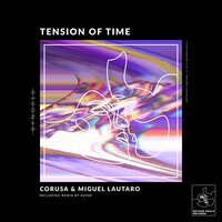 Tension of Time - Corusa & Miguel Lautaro