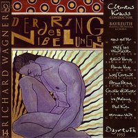 Der Ring des Nibelungen: Das Rheingold: Ein Albe fuhrte mich irr - Siegfried, Rhinemaidens - Рихард Вагнер & Hans Hotter & Bayreuth Festival Orchestra & Gustav Neidlinger & Clemens Krauss & Bayreuth Festival Choir & Ira Maluniuk