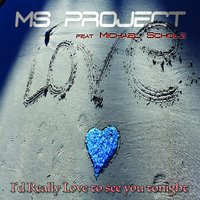I'd Really Love to See You Tonight - Ms Project & Michael Scholz