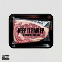 Keep It Raw V1 - The Incomplete Orchestra & Big Daddy Kane & DJ El Sobrino & FEE.