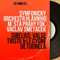 2 Pieces from Kuolema, Op. 44: No. 1, Valse triste - Symfonický orchestr hlavního města Prahy FOK & Ян Сибелиус