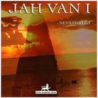 Neva Forget - Jah Van I