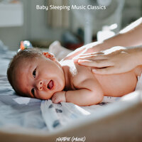 Ambience (Baby Lullaby) - Baby Sleeping Music Classics