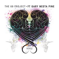 Got Wings - The 69 Project & Gary Nesta Pine