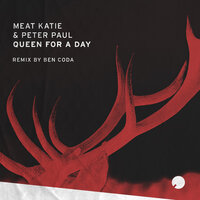 Queen For A Day - Meat Katie & Peter Paul & Ben Coda