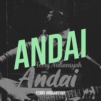 Andai - Ferry Ardiansyah