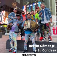 De Mi Barrio - Bertín Gómez Jr. y Su Condesa