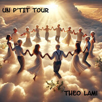UN P'TIT TOUR - THEO LAMI