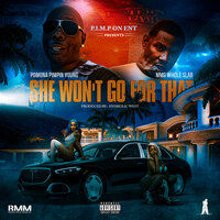 She Won't Go For That - Pomona Pimpin Young & MMG Whole Slab