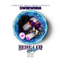 I Came Up - Swoe  Whoa