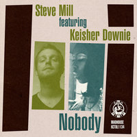 Nobody - Steve Mill & Keisher Downie & Jam & Keys