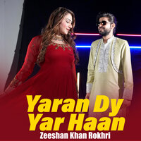 Yaran Dy Yar Haan - Zeeshan Khan Rokhri