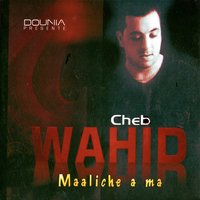 Daket biya lahwal - Cheb Wahid