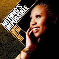 Nothing's Impossible - Kim English