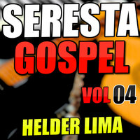 Deus Sabe Deus Ouve Deus Vê - Helder Lima