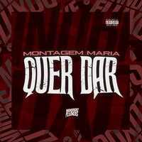 Montagem Maria Quer Dar - MCs BW & DJ Ricky