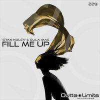 Fill Me Up  feat. Sula Mae - Stan Kolev & Sula Mae