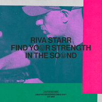 Find Your Strength In The Sound - Riva Starr