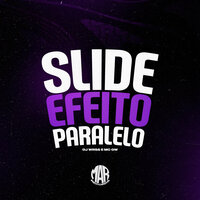 Slide Efeito Paralelo - DJ WRSS & MC Gw