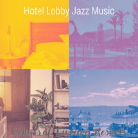 Thrilling Ambience for Luxury Resorts - Hotel Lobby Jazz Music