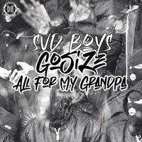 All For My Grandpa - Svd Boys & Gosize