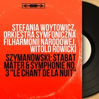 Stabat Mater, Op. 53: I Któż Widział Tak Cierpiącą - Witold Rowicki & Orkiestra Symfoniczna Filharmonii Narodowej & Andrzej Hiolski & Chór Filharmonii Krakowskiej & Witold Rowicki, Orkiestra Symfoniczna Filharmonii Narodowej, Chór Filharmonii Krakowskiej, Andrzej Hiolski & Кароль Шимановский