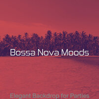 Bossa Quintet Soundtrack for Cookouts - Bossa Nova Moods
