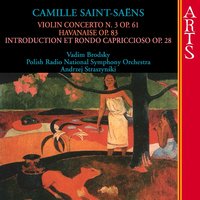 Violin Concerto No. 3 Op. 61, Introduction et Rondo Capriccioso Op. 28 - Polish Radio National Symphony Orchestra & Andrzej Straszynski & Vadim Brodsky & Камиль Сен-Санс