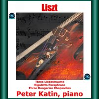 Rigoletto - paraphrase de concert, S434 - Peter Katin & Ференц Лист