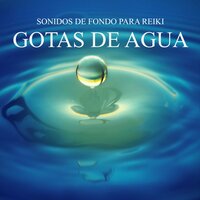 Para Reiki: Gotas de Agua, Pt. 49 - Reiki Armonía