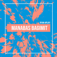 Manabas Bagimit - Ryan 4Play