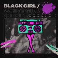 Blessed - Black Girl / White Girl
