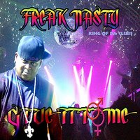 Give It To Me (Clean) - Freak Nasty