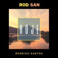 Hoje - Rodrigo Santos