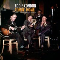 I Got It Bad (And That Ain't Good) / September Song / When Your Lover Has Gone - Eddie Condon