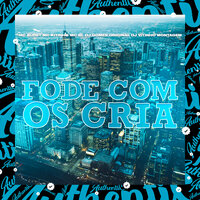 Fode Com os Cria - Vitinho Montagem & DJ Gomes Original & Mc Kitinho & MC BURET & Mc BL