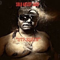 STRESSIN - SOLO ARTIST SAXX