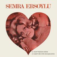 Alım Yeşilim Sarım - Semra Ersoylu