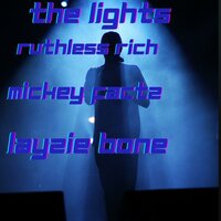 The Lights - Ruthless Rich & Layzie Bone & Mickey Factz