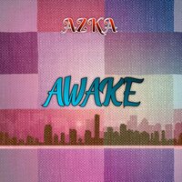Awake - Azka