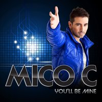 You'll Be Mine - Mico C
