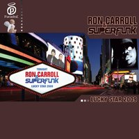Lucky Star 2009 - Ron Carroll & Superfunk