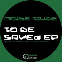 To Be Saved - Noise Tribe